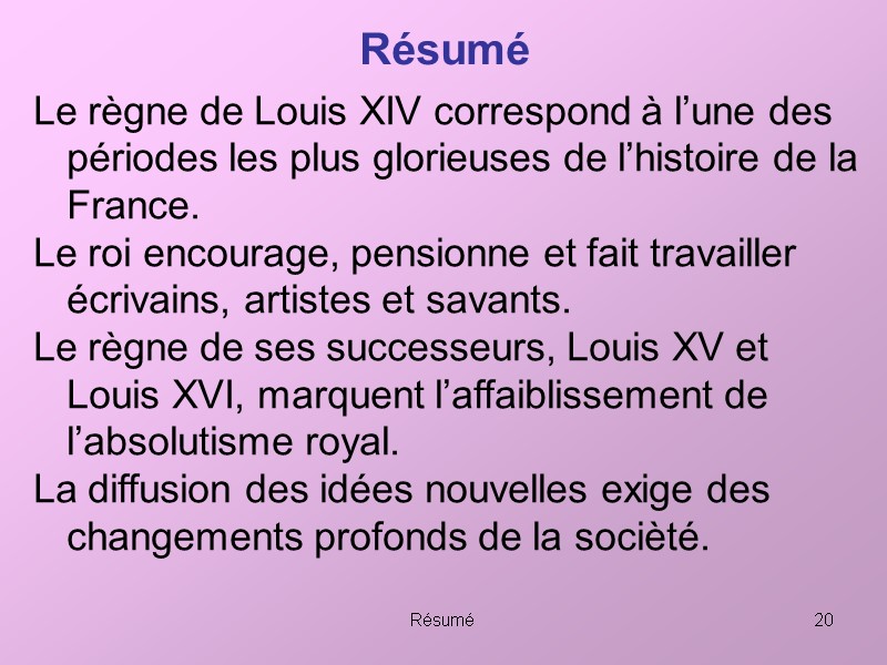 Résumé 20 Résumé Le règne de Louis XIV correspond à l’une des périodes les